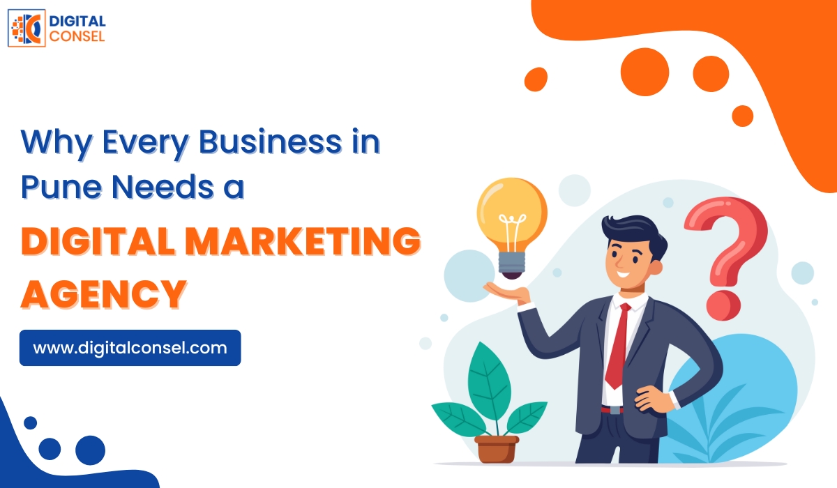 Illustration of a businessman holding a glowing light bulb with the text "Why Every Business in Pune Needs a Digital Marketing Agency" and Digital Consel branding.